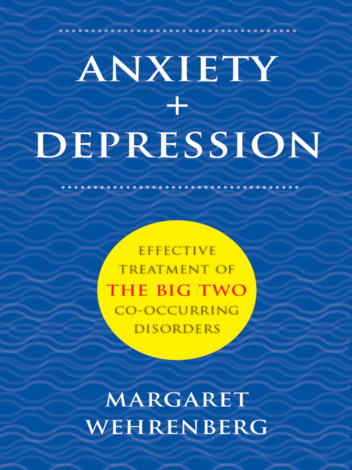 Title details for Anxiety + Depression by Margaret Wehrenberg - Wait list